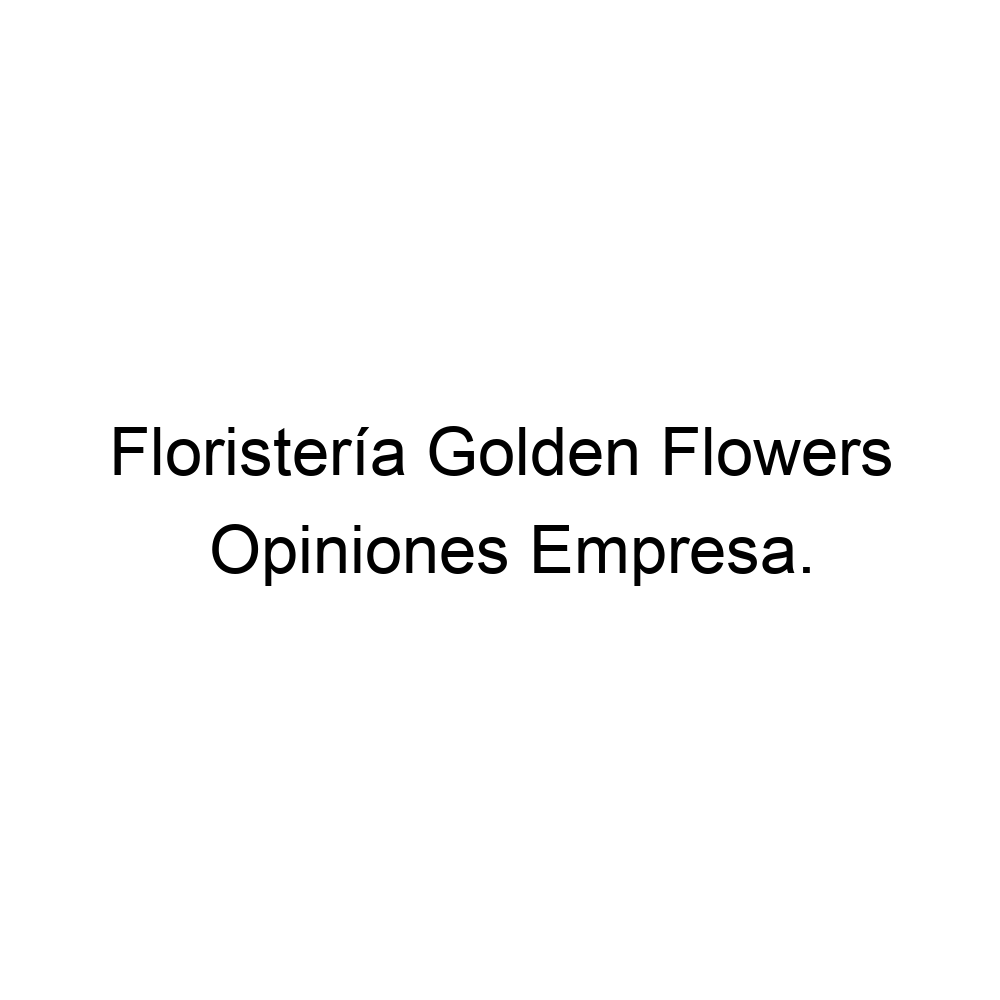 Opiniones Floristería Golden Flowers, ▷